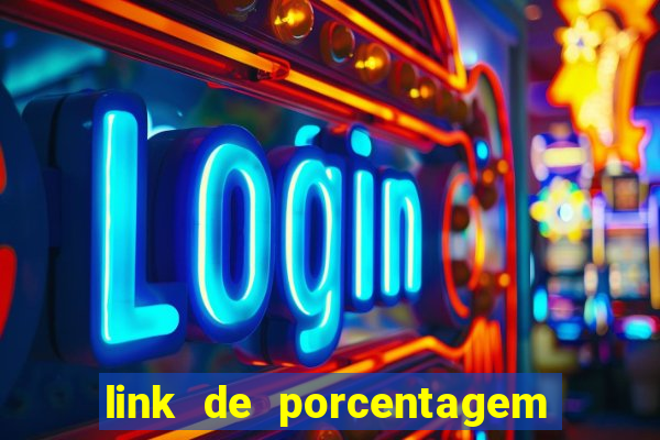 link de porcentagem dos jogos slots